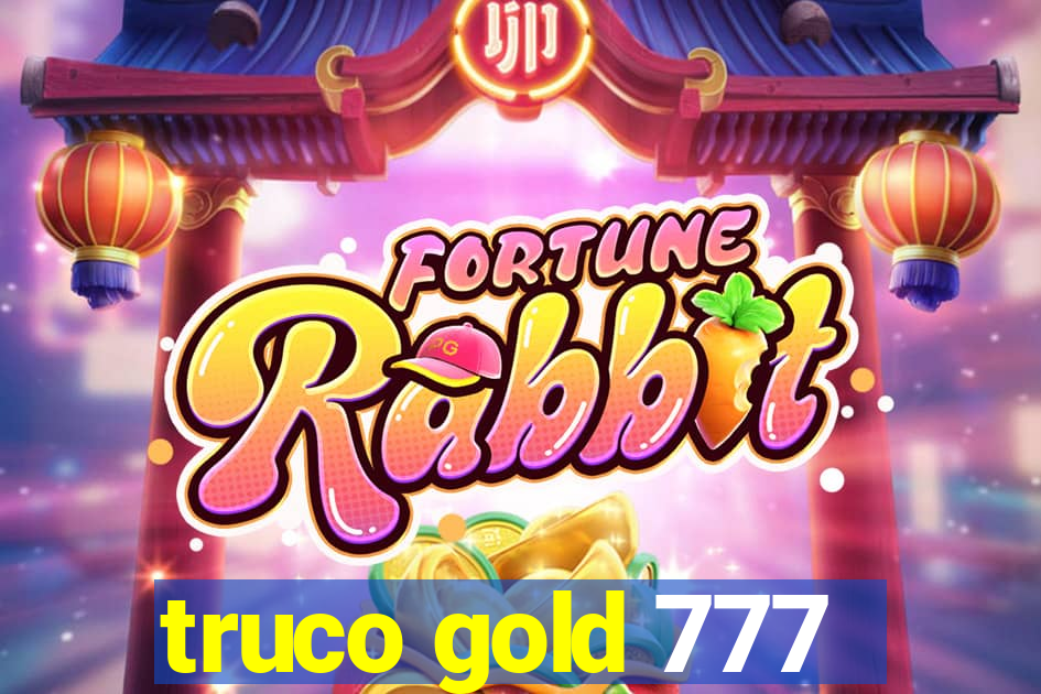 truco gold 777